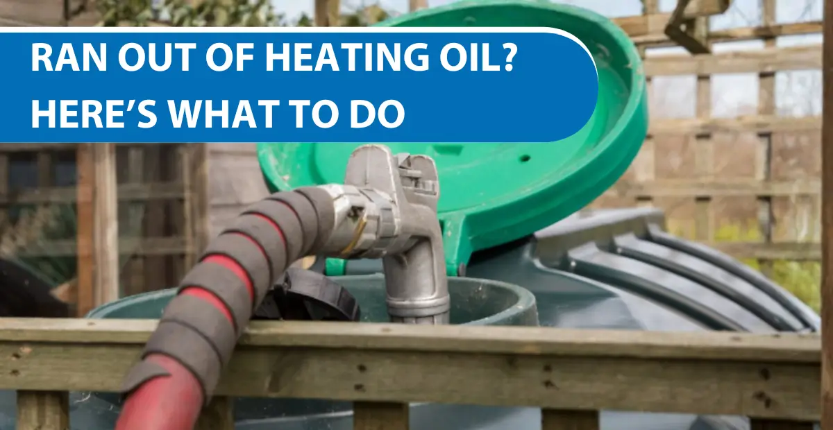 What to do if you run out of heating oil